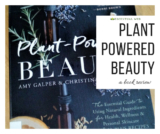 Plant-Powered Beauty Book Review